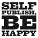Self-publish, be happy